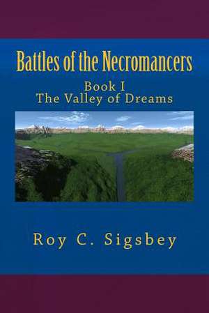 The Valley of Dreams de Roy C. Sigsbey