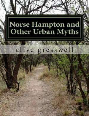 Norse Hampton and Other Urban Myths de Clive Gresswell