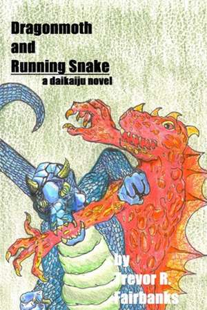 Dragonmoth and Running Snake de Trevor R. Fairbanks