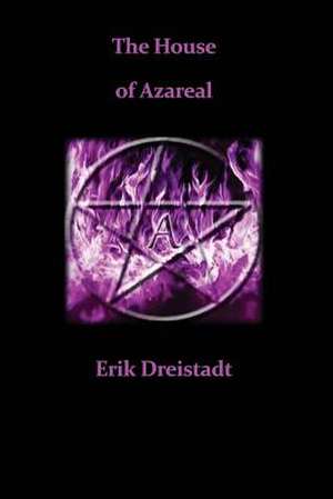 The House of Azareal de Erik Dreistadt