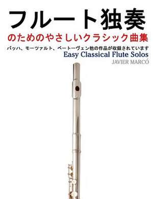 Easy Classical Flute Solos de Javier Marco