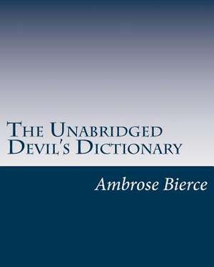 The Unabridged Devil's Dictionary de Ambrose Bierce