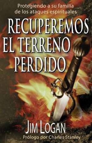 Recuperemos El Terreno Perdido de Jim Logan