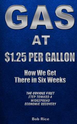 Gas at $1.25 Per Gallon de Bob Rice