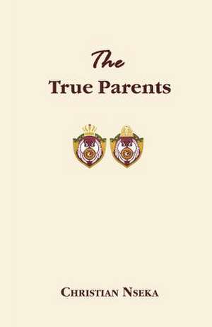 The True Parents de Christian Nseka