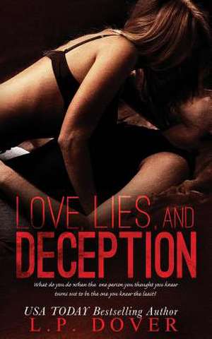 Love, Lies, and Deception de L. P. Dover