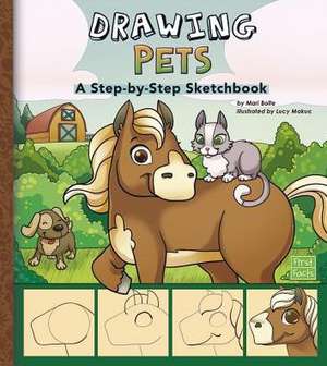 Drawing Pets: A Step-By-Step Sketchbook de Mari Bolte