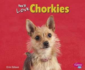 You'll Love Chorkies de Erin Edison