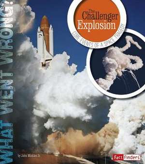 The Challenger Explosion: Core Events of a Space Tragedy de Jr. John Micklos