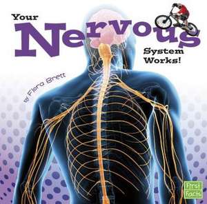 Your Nervous System Works! de Flora Brett