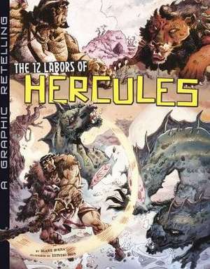 The 12 Labors of Hercules: A Graphic Retelling de Blake A. Hoena