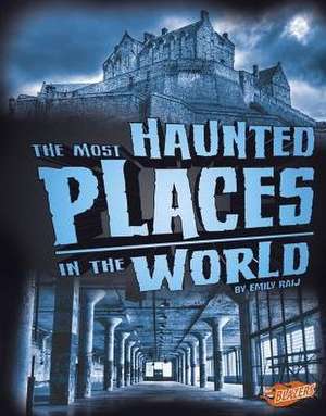 The Most Haunted Places in the World de Flora Brett