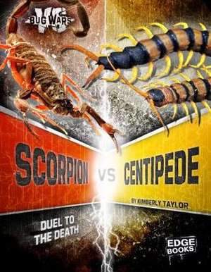 Scorpion vs. Centipede: Duel to the Death de Kimberly Feltes Taylor