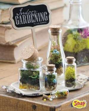 Indoor Gardening: Growing Air Plants, Terrariums, and More de Lisa J. Amstutz