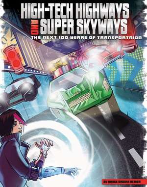 High-Tech Highways and Super Skyways de Nikole Brooks Bethea