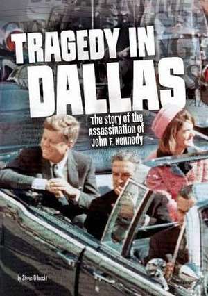 Tragedy in Dallas: The Story of the Assassination of John F. Kennedy de Steven Otfinoski