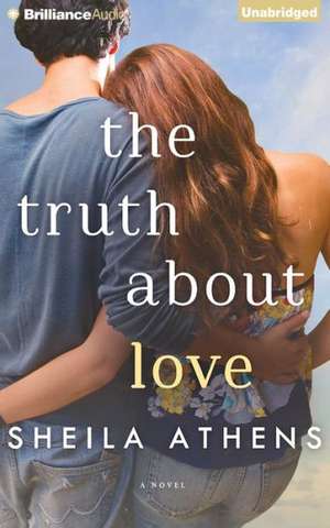 The Truth about Love de Sheila Athens