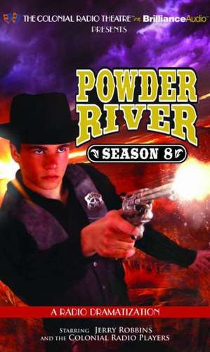 Powder River - Season Eight: A Radio Dramatization de Jerry Robbins