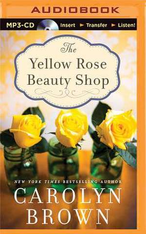 The Yellow Rose Beauty Shop de Carolyn Brown