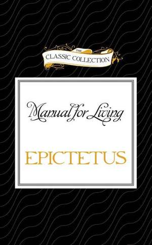 Manual for Living de Epictetus