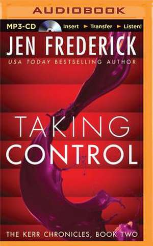 Taking Control de Jen Frederick