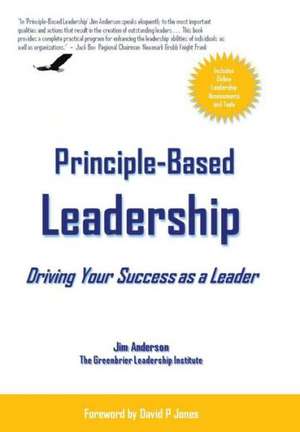 Principle-Based Leadership de Jim Anderson