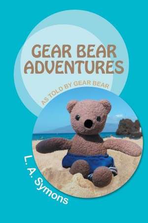 Gear Bear Adventures de L. a. Symons