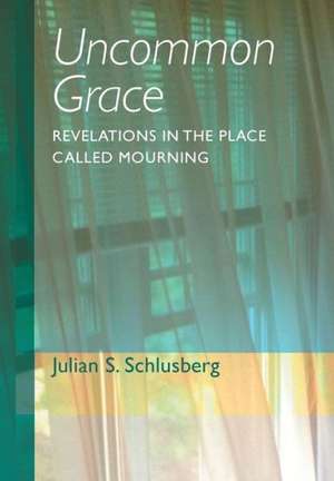 Uncommon Grace de Schlusberg, Julian S.