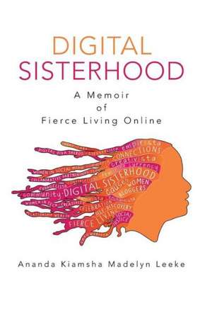 Digital Sisterhood de Ananda Kiamsha Madelyn Leeke