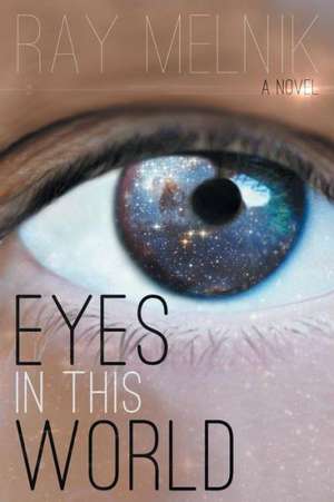 Eyes in This World de Ray Melnik