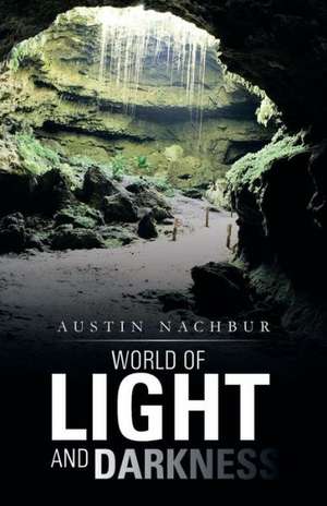 World of Light and Darkness de Austin Nachbur