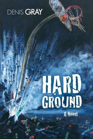 Hard Ground de Denis Gray