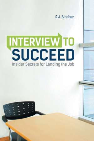 Interview to Succeed de R. J. Bindner