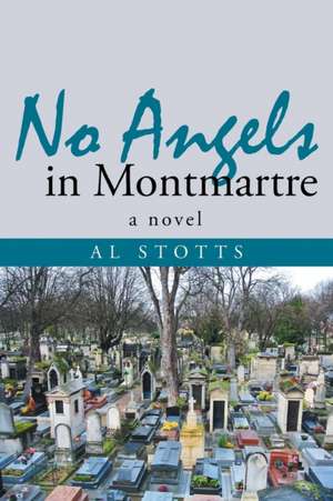 No Angels in Montmartre de Al Stotts