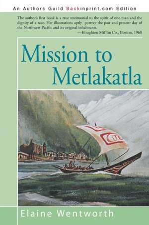 Mission to Metlakatla de Elaine Wentworth