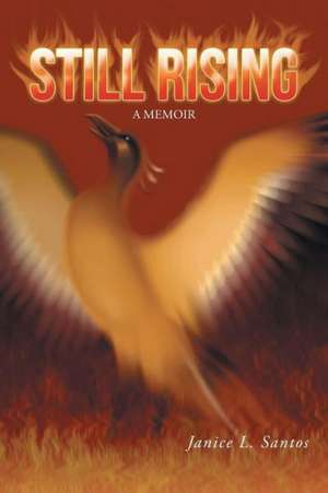 Still Rising de Janice L. Santos