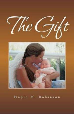 The Gift de Hopie M. Robinson