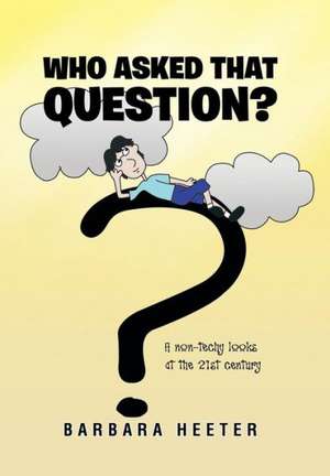 Who Asked That Question? de Barbara Heeter