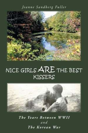 Nice Girls Are the Best Kissers de Jeanne Sandberg Fuller