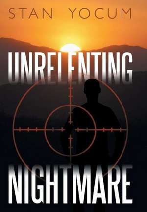 Unrelenting Nightmare de Stan Yocum