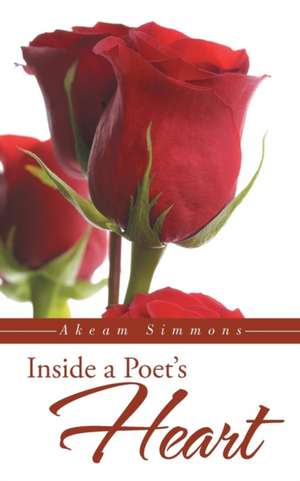 Inside a Poet's Heart de Akeam Simmons