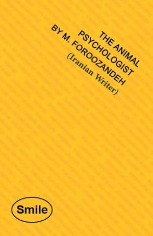 The Animal Psychologist de M. Foroozandeh