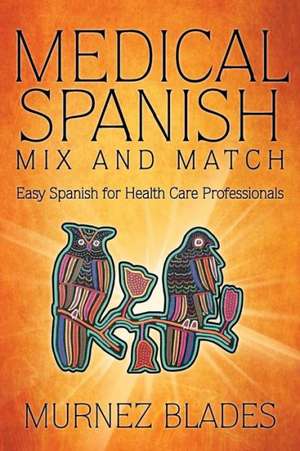 Medical Spanish Mix and Match de Murnez Blades