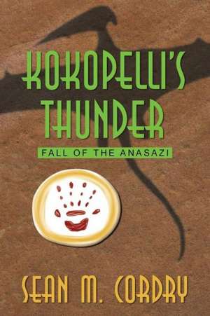 Kokopelli's Thunder de Sean M. Cordry