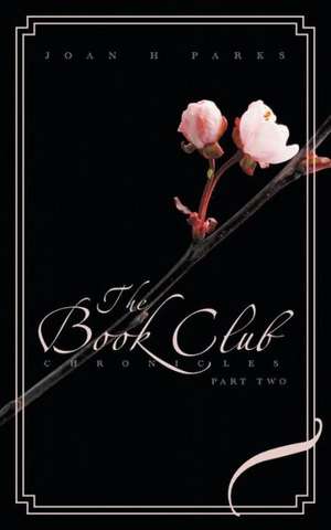 The Book Club Chronicles de Joan H. Parks