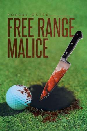 Free Range Malice de Robert Oster