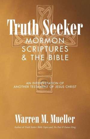 Truth Seeker de Warren M. Mueller