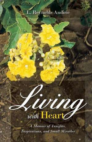 Living with Heart de L. Reynolds Andiric