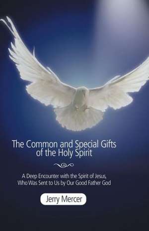 The Common and Special Gifts of the Holy Spirit de Jerry Mercer