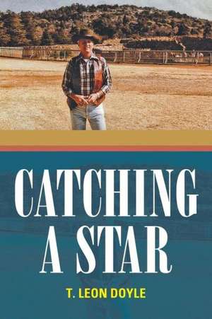 Catching a Star de T. Leon Doyle